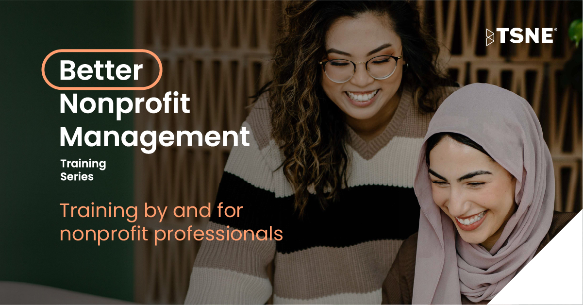 Two people smiling; text reads: Better Nonprofit Management Training Series, Training by and for nonprofit professionals