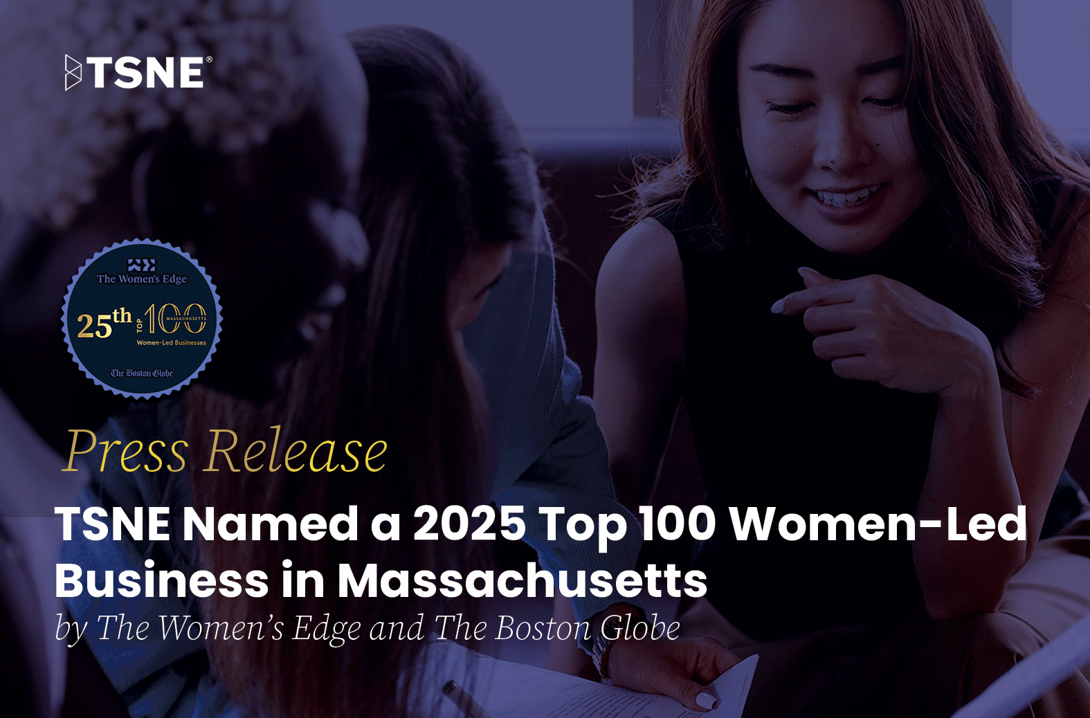 TSNE Named a 2025 Top 100 Women-Led Business in Massachusetts by The Women's Edge and The Boston Globe